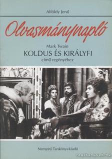 ALFÖLDY JENŐ - Olvasmánynapló Mark Twain Koldus és királyfi című regényéhez [antikvár]