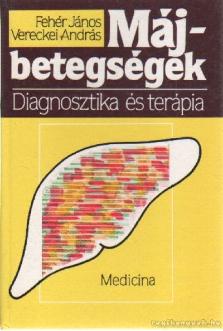 Fehér János, Vereckei András - Májbetegségek [antikvár]