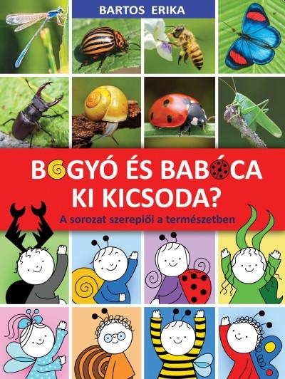 Bartos Erika - Bogyó és Babóca - Ki kicsoda? - A sorozat szereplői a természetben