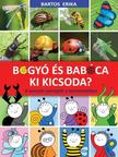 Bartos Erika - Bogyó és Babóca - Ki kicsoda? - A sorozat szereplői a természetben