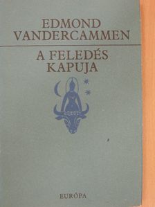 Edmond Vandercammen - A feledés kapuja [antikvár]