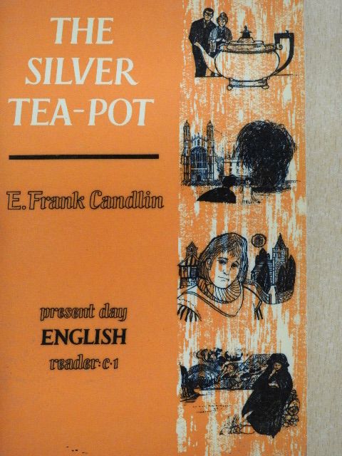 E. Frank Candlin - The silver tea-pot and Other Pieces for Easy Reading [antikvár]