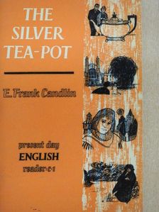 E. Frank Candlin - The silver tea-pot and Other Pieces for Easy Reading [antikvár]
