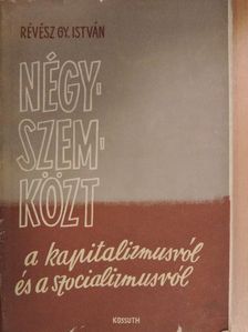 Révész Gy. István - Négyszemközt a kapitalizmusról és a szocializmusról [antikvár]