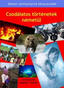 Maklári Tamás - Csodálatos történetek németül [antikvár]