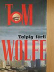 Tom Wolfe - Talpig férfi [antikvár]