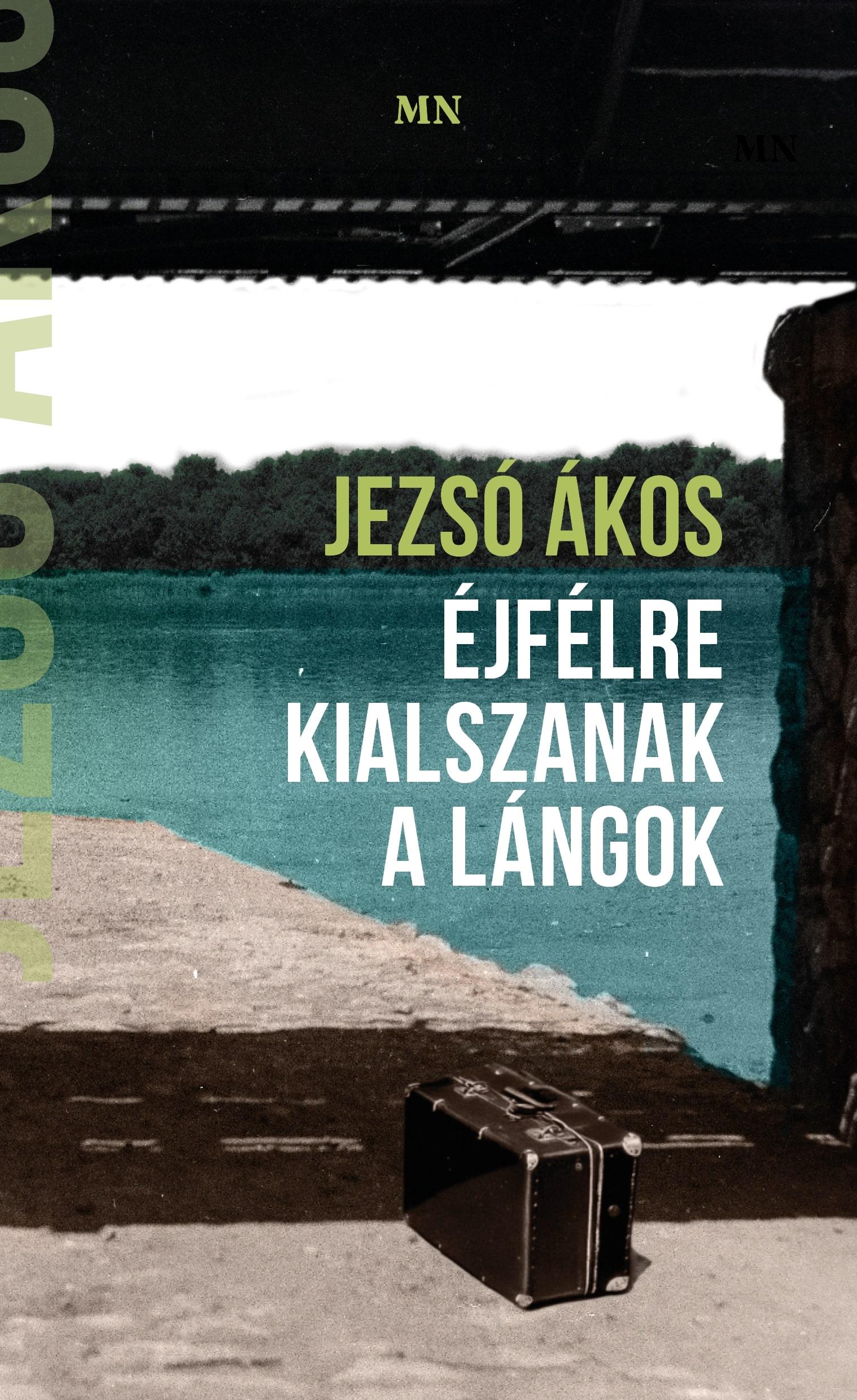 Jezsó Ákos - Éjfélre kialszanak a lángok