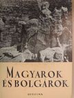 Fehér Géza - Magyarok és bolgárok [antikvár]