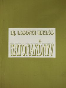 Ifj. Losonci Miklós - Katonakönyv (dedikált példány) (Fábry Sándor könyvtárából) [antikvár]