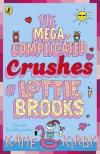 Katie Kirby - Lottie Brooks: The Mega-Complicated Crushes of Lottie Brooks (Book 3)