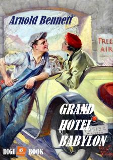 Arnold Bennett - Grand Hotel Babylon [eKönyv: epub, mobi]