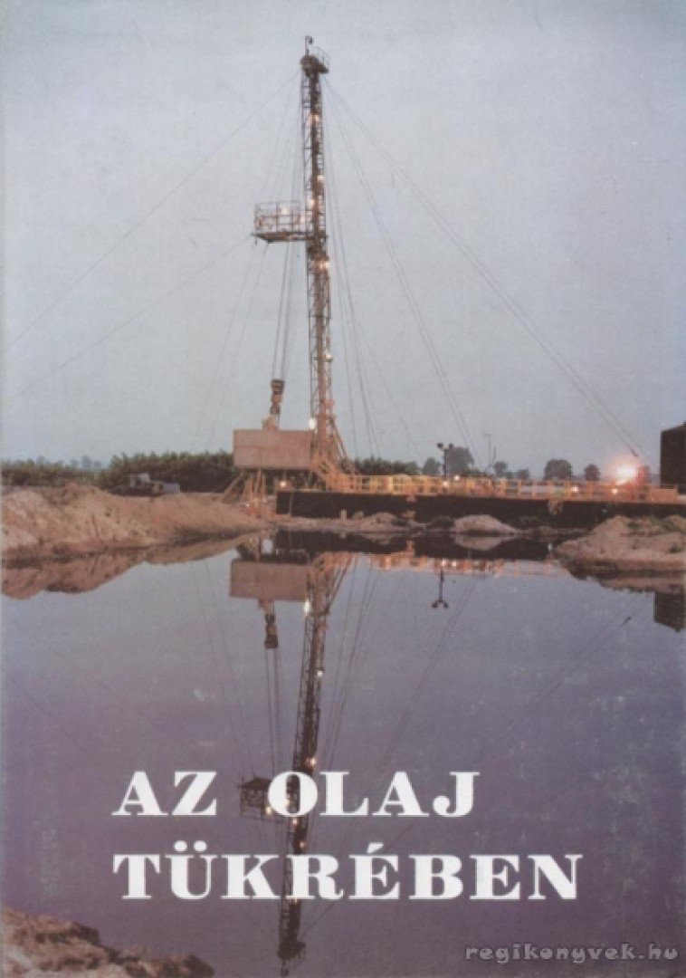 Csontos Szabolcs, Osz Árpád, Szili Árpád, Vadász György - Az olaj tükrében [antikvár]