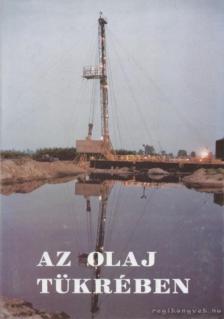 Csontos Szabolcs, Osz Árpád, Szili Árpád, Vadász György - Az olaj tükrében [antikvár]