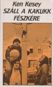 Ken Kesey - Száll a kakukk fészkére [antikvár]
