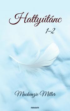 Mackenzie Miller - Hattyútánc 1-2 [eKönyv: epub, mobi]