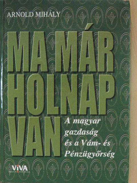 Arnold Mihály - Ma már holnap van [antikvár]