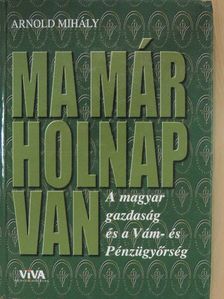 Arnold Mihály - Ma már holnap van [antikvár]
