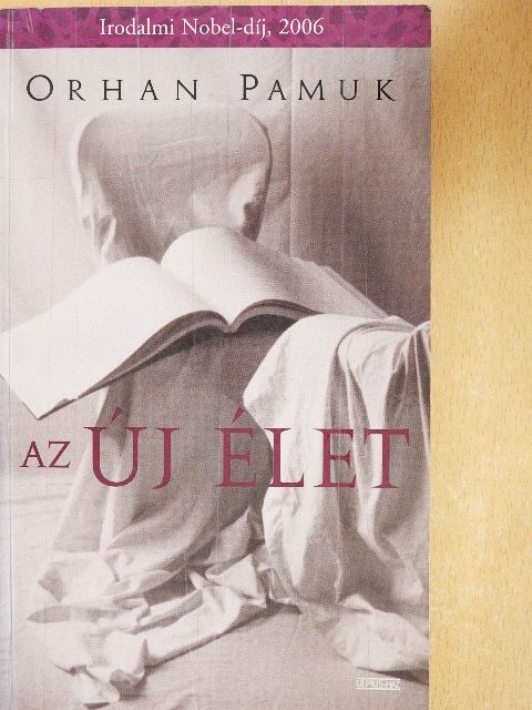 Orhan Pamuk - Az új élet [antikvár]
