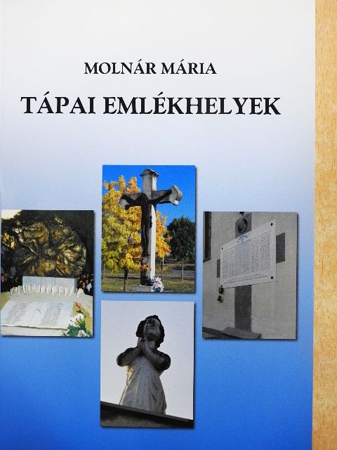 Molnár Mária - Tápai emlékhelyek [antikvár]