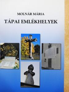 Molnár Mária - Tápai emlékhelyek [antikvár]