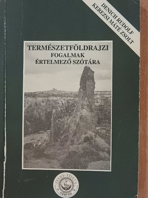 Denich Rudolf - Természetföldrajzi fogalmak értelmező szótára [antikvár]