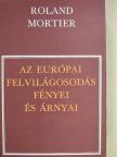 Roland Mortier - Az európai felvilágosodás fényei és árnyai [antikvár]
