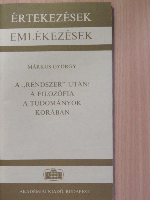 Márkus György - A "rendszer" után: A filozófia a tudományok korában [antikvár]