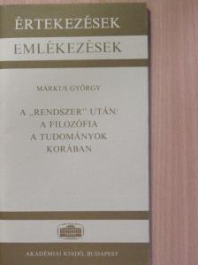 Márkus György - A "rendszer" után: A filozófia a tudományok korában [antikvár]
