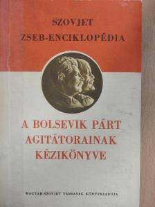A Bolsevik Párt agitátorainak kézikönyve [antikvár]