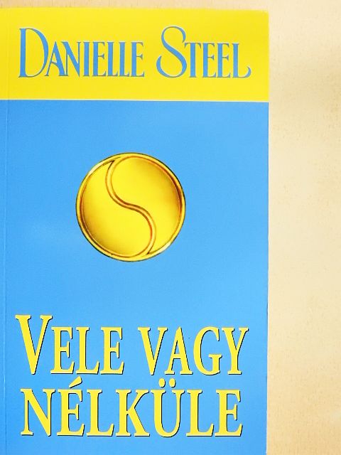 Danielle Steel - Vele vagy nélküle [antikvár]