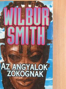 Wilbur Smith - Az angyalok zokognak [antikvár]