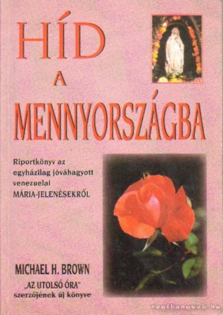 Brown, Michael H. - Híd a Mennyországba [antikvár]