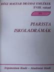Benyák Bernát - Piarista iskoladrámák [antikvár]