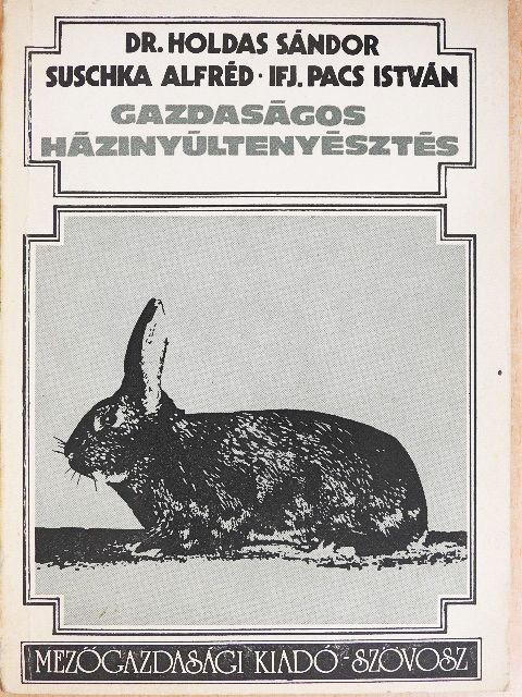 Dr. Holdas Sándor - Gazdaságos házinyúltenyésztés [antikvár]