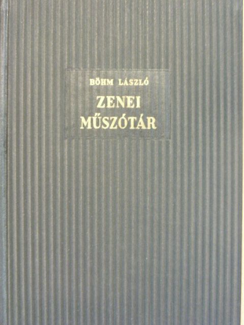 Böhm László - Zenei műszótár [antikvár]