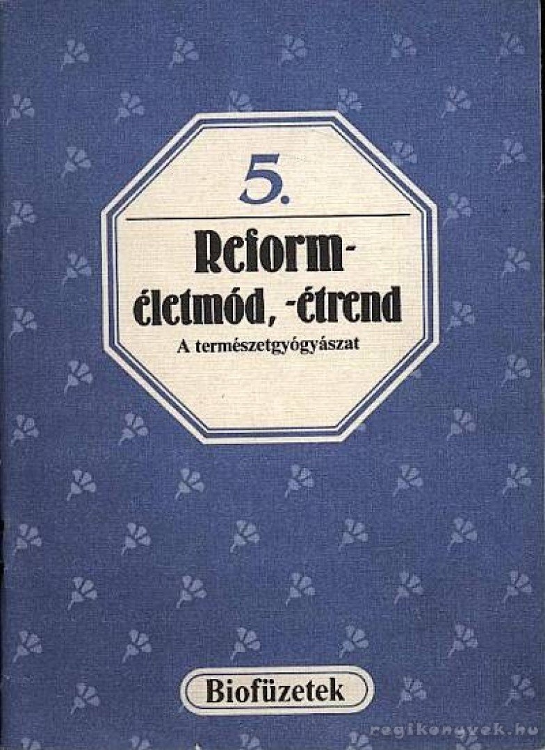 Oláh Andor - Reforméletmód, -étrend [antikvár]
