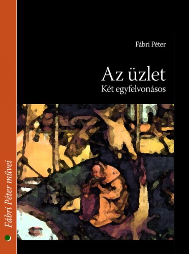 Fábri Péter - Az üzlet [eKönyv: epub, mobi]