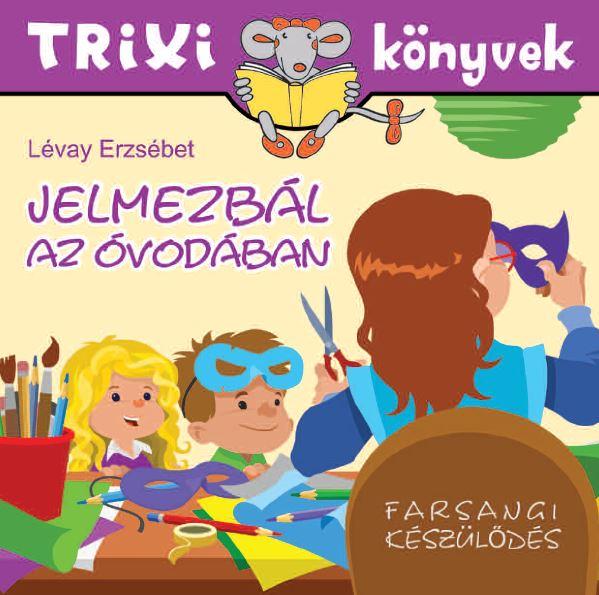 Lévay Erzsébet - Jelmezbál az óvodában