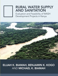 Benjamin K Kogo, Michael K. Biamah Prof. Elijah K Biamah, - Pictorial Presentation of WASH Activities in Rural Kenya [eKönyv: epub, mobi]