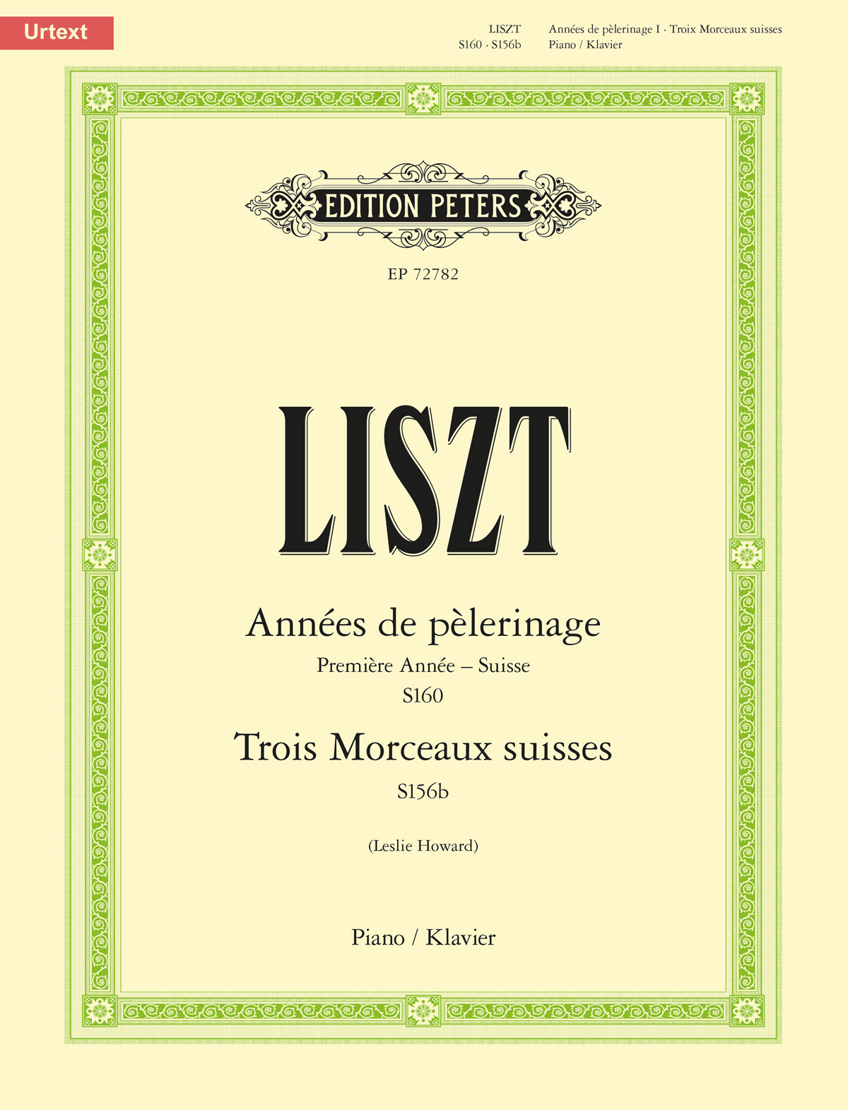 LISZT - ANNÉES DE PELERINAGE. PREMIERE ANNÉE - SUISSE S160 / TROIS MORCEAUX SUISSES S156b (L. HOWARD)