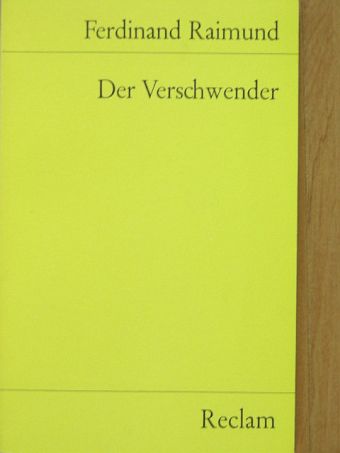 Ferdinand Raimund - Der Verschwender [antikvár]