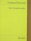 Ferdinand Raimund - Der Verschwender [antikvár]