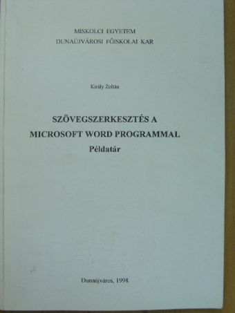 Király Zoltán - Szövegszerkesztés a Microsoft Word programmal [antikvár]