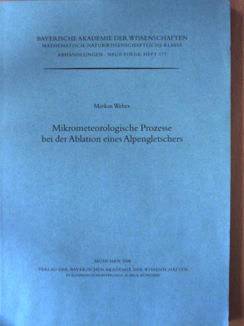 Markus Weber - Mikrometeorologische Prozesse bei der Ablation eines Alpengletschers [antikvár]