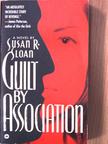 Susan R. Sloan - Guilt by Association [antikvár]