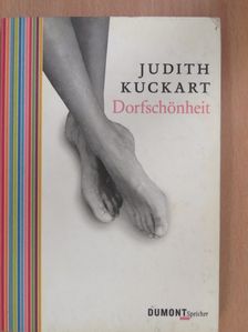 Judith Kuckart - Dorfschönheit [antikvár]