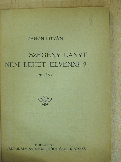 Zágon István - Szegény lányt nem lehet elvenni? [antikvár]