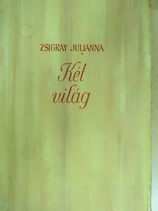 Zsigray Julianna - Két világ [antikvár]