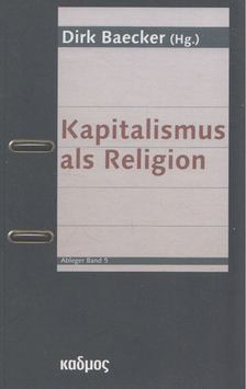 Dirk Baecker - Kapitalismus als Religion [antikvár]