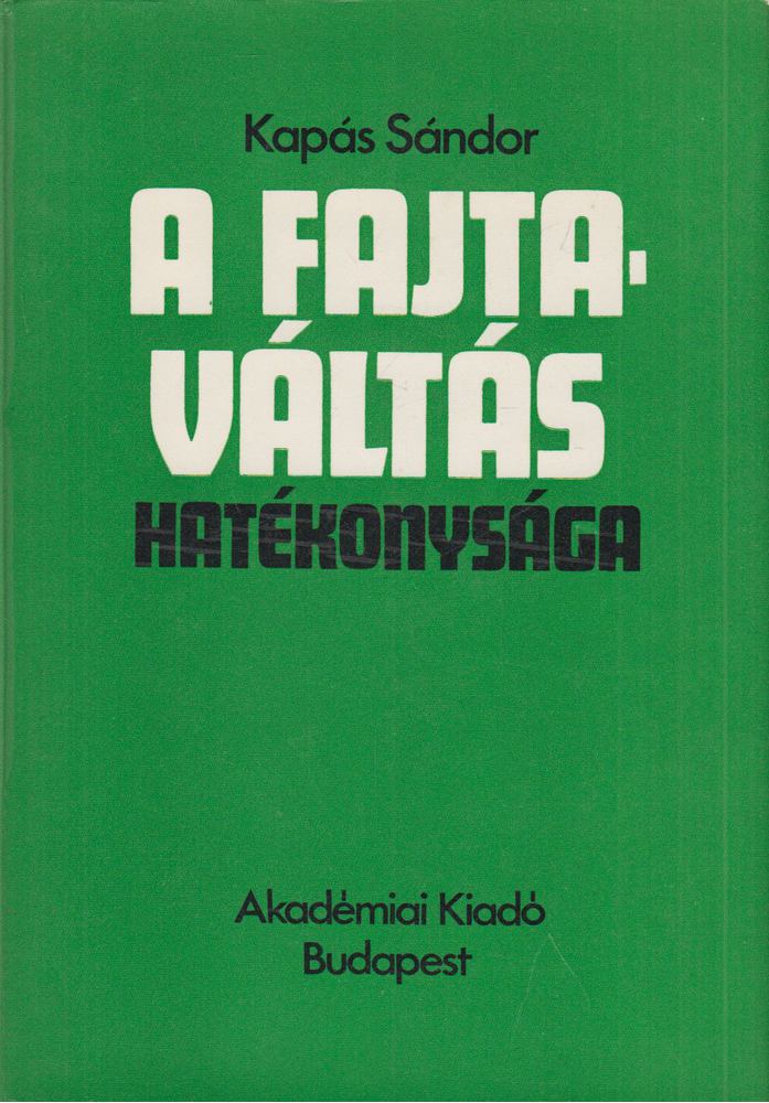 Kapás Sándor - A fajtaváltás hatékonysága [antikvár]